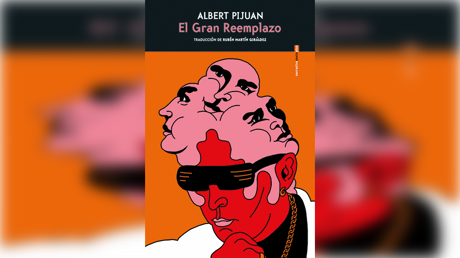 el-gran-reemplazo-una-disparatada-novela-de-albert-pijuan